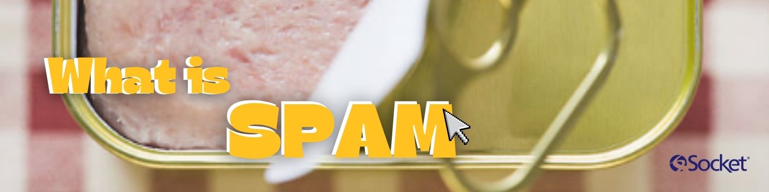 top view of a half open can of span with text reading "what is spam." There is a mouse clicker hovering over the "M" in spam because the article is about spam emails